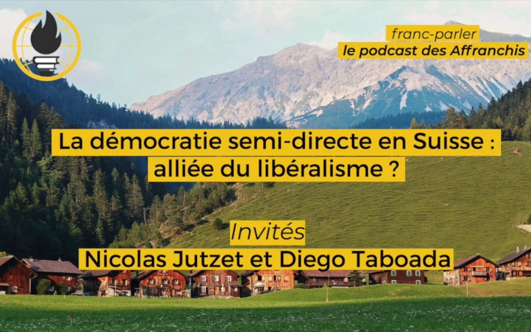 France-parler #8 – La démocratie semi-directe en Suisse, alliée du libéralisme ?